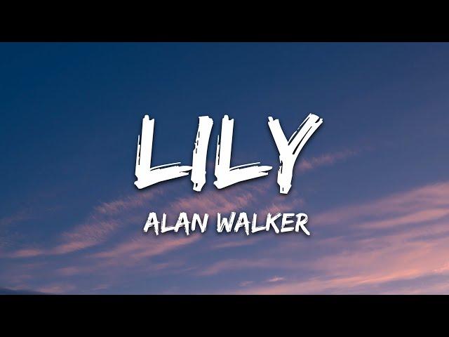 Alan Walker, K-391 & Emelie Hollow - Lily (Lyrics)