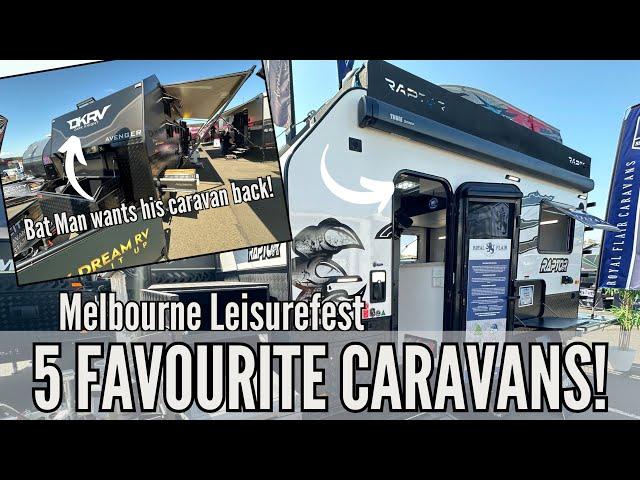 5 Favourite Caravans! | Melbourne Leisurefest 2024