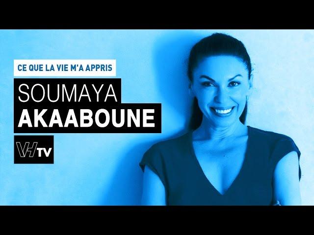 Ce que la vie m'a appris : Soumaya Akaaboune