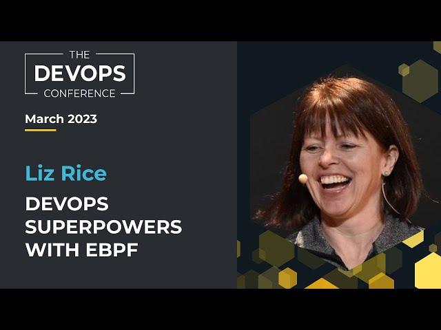 Unleashing DevOps Superpowers with eBPF: The Revolutionary Technology Explained | Liz Rice