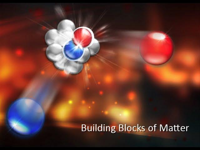 Building Blocks of Matter
