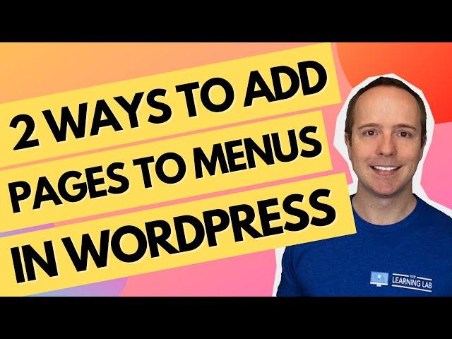 How To Add A Page To A Menu In Wordpress - 2 Ways