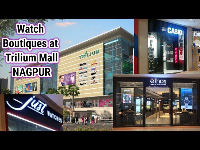 Watch Boutiques at Trilium Mall of Nagpur (walkthrough of Ethos watches, Casio & Just Watches)