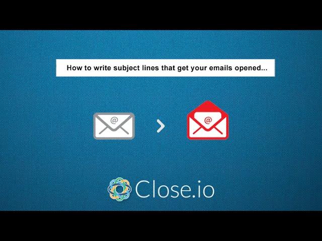 "Subject Lines That Get Your Sales Emails Opened" by @closeio