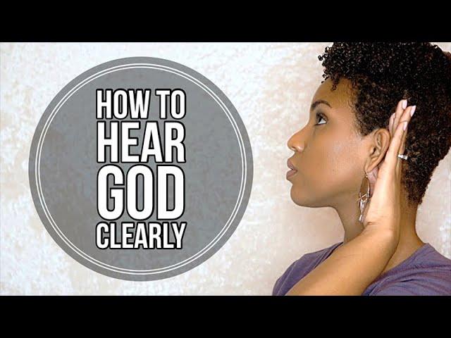 How to Hear God's Voice Clearly