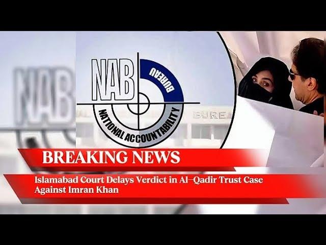 Islamabad Court Delays Verdict in Al-Qadir Trust Case Against Imran Khan Subscribe The News Arrived