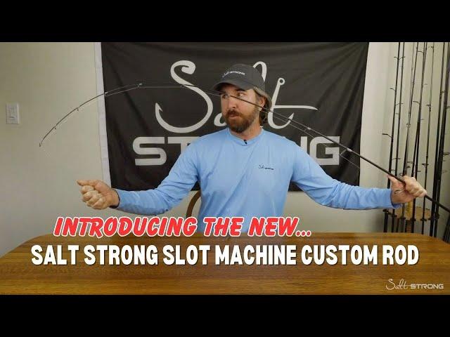 The Salt Strong Slot Machine Custom Rod Is Finally Here!!!