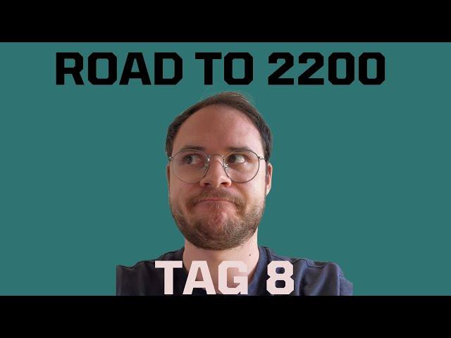 Ich spiele jeden Tag Schach bis 2200 ELO - Tag 8