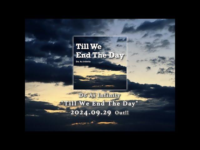 Do As Infinity / Till We End The Day (Official Teaser)