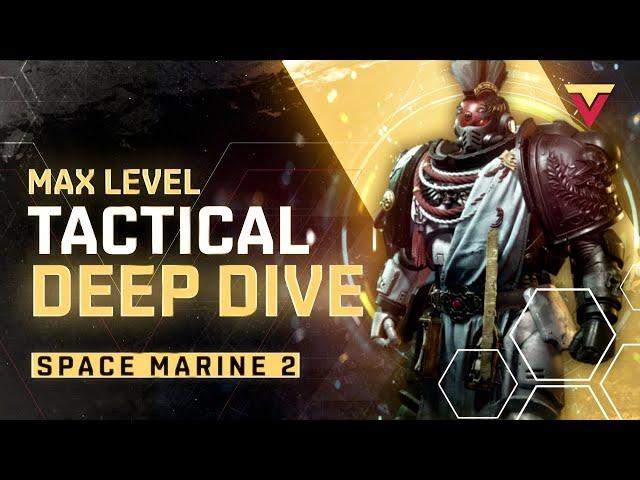 MAX LEVEL Tactical Class Deep Dive in Space Marine 2