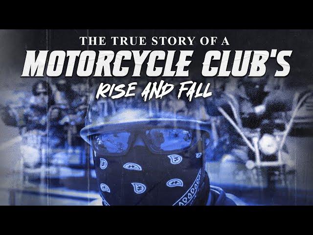 The True Story of a Motorcycle Club's Rise and Fall  (Documentary Film)