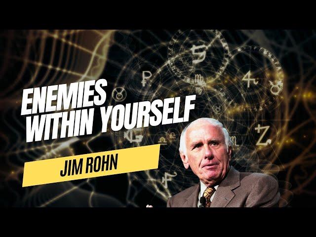 Jim Rohn Motivation: ENEMIES WITHIN YOURSELF