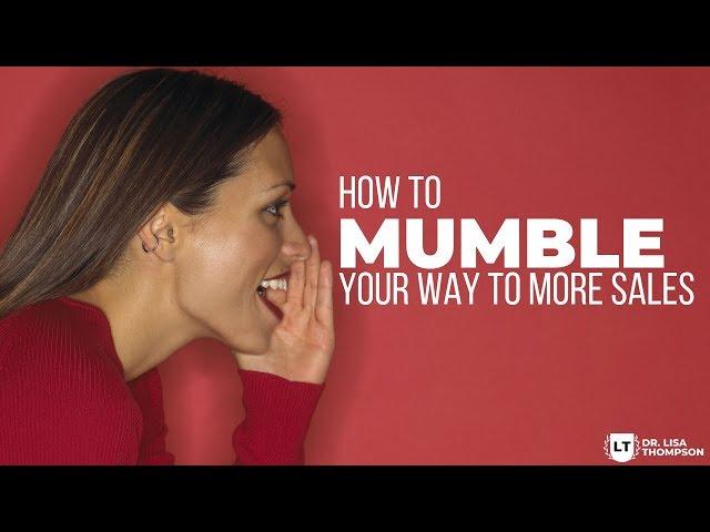 How to Use the Mumble to Attract More Sales