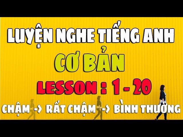 Luyện Nghe Tiếng Anh Giao Tiếp Cơ Bản [Lesson 1-20]