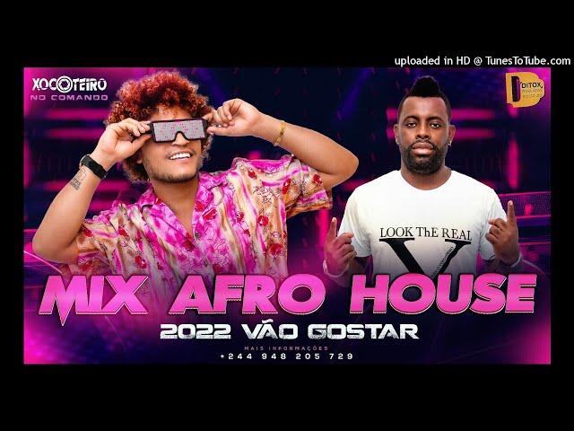 Mix Afro House 2022 - Xocoteiro no Comando - Ditox Produções