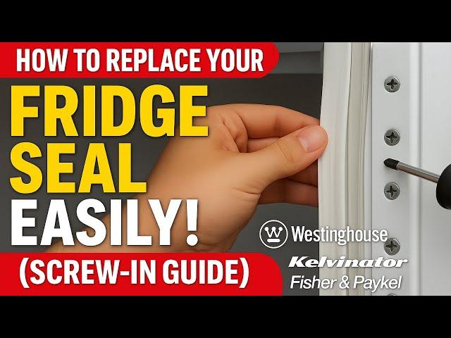 Fridge Seal Replacement Guide (Screws) Kelvinator, Westinghouse & More.