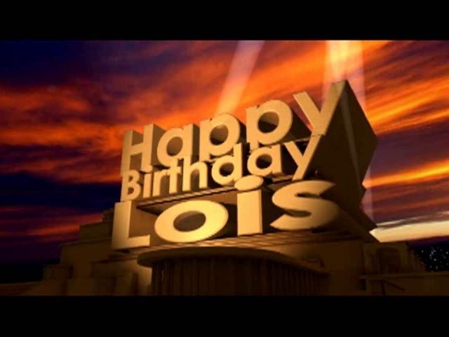 Happy Birthday Lois