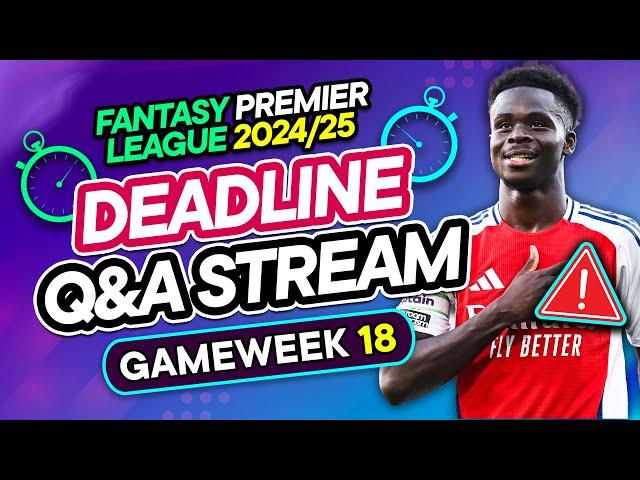 FPL GW18 LIVE DEADLINE STREAM  Saka OUT... Best Replacement?  | Fantasy Premier League 2024/25