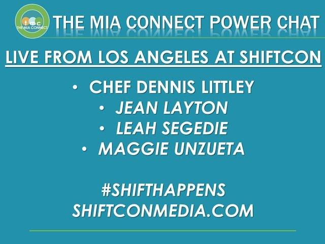 Shiftcon with Chef Dennis Littley & Leah Segedie - The Mia Connect Power Chat