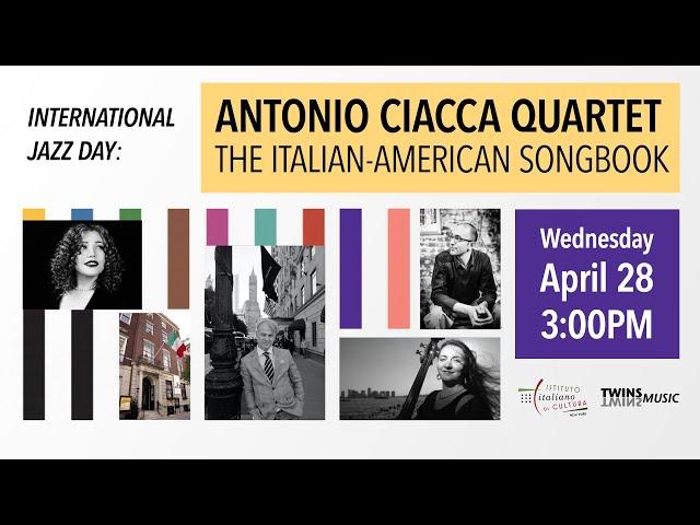 International Jazz Day / Antonio Ciacca Quartet: The Italian-American Songbook