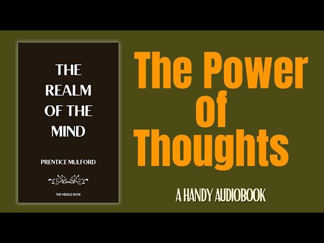 The Mind’s Realm: How to Harness Your Thoughts and Overcome Fear