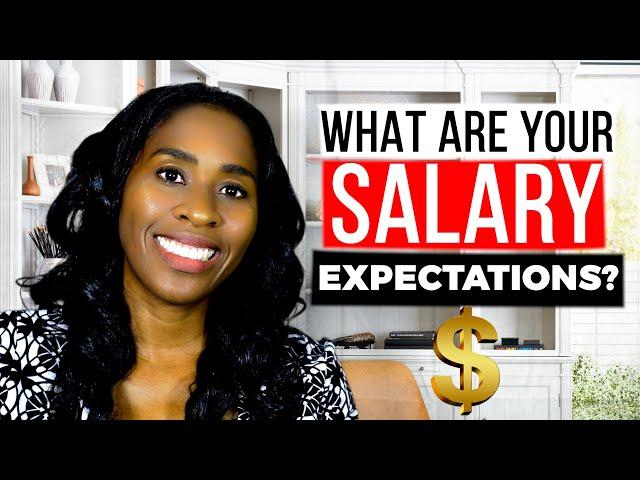 What are your Salary Expectations? Best Sample Answers to This Interview Question!