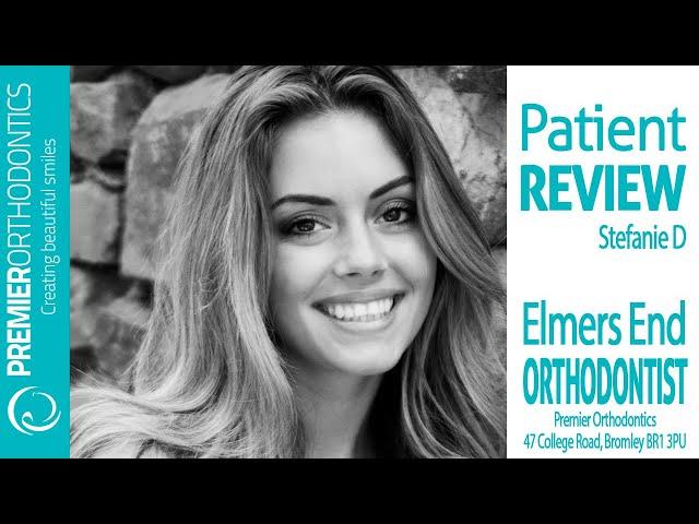 Elmers End Orthodontist Review by Stefanie D. | Premier Orthodontics