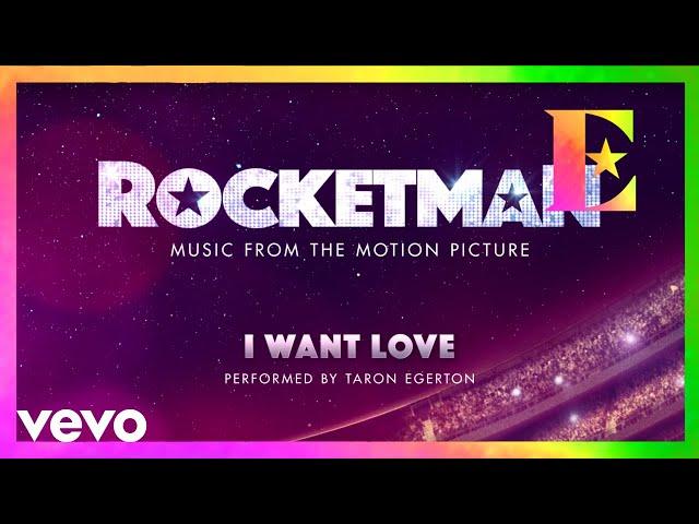 Cast Of "Rocketman" - I Want Love (Visualiser)