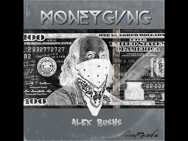 Money Gvng - Alex Bushs