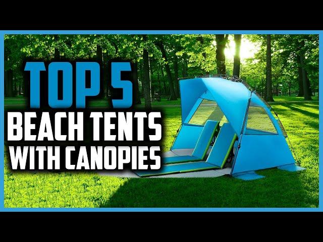 Top 5 Best Beach Tents and Canopies of 2024