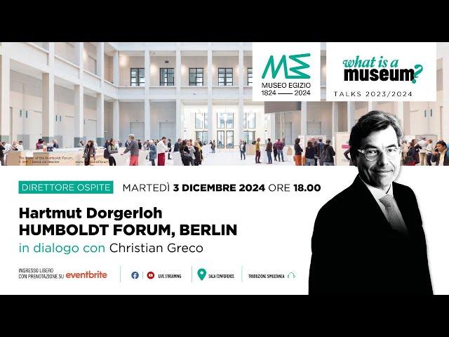 What is a Museum? Hartmut Dorgerloh in dialogo con Christian Greco