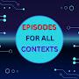 @EpisodesforallContexts
