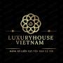 @Luxuryhousevietnam