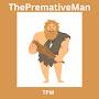 ThePremativeMan