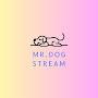 @MrDogStream