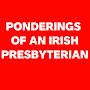 @PonderingsofIrishPresbyterian