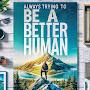 @AlwaysTryingToBeABetterHuman
