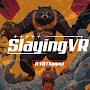 @SLAYINGVR