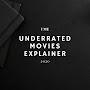 Underrated Movies Explainer