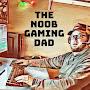The Noob Gaming Dad
