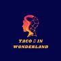@taco.in.wonderland