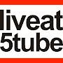 @liveat5tube