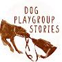 @DogPlaygroupStories