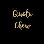 @quotechew