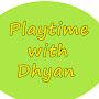 @PlaytimewithDhyan