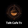 @TalkCafeTV