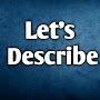 @LetsDescribe-yh3ep