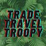 @TradeTravelTroopy