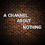 @achannelaboutnothing6248