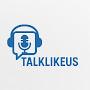 @TALKLIKEUS-r6d
